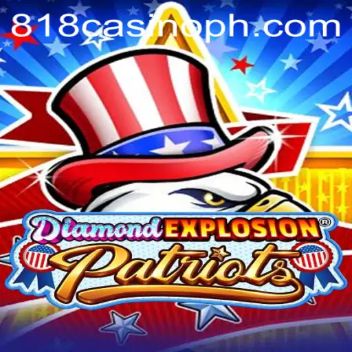 DiamondExplosionPatriots: A Deep Dive into the World of 818Casino's Latest Sensation